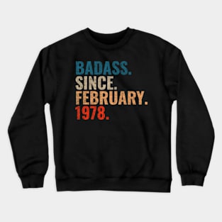 Badass since February 1978 Retro 1978 birthday shirt Crewneck Sweatshirt